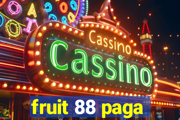 fruit 88 paga